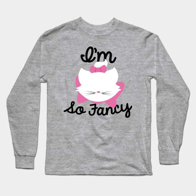 I'm so Fancy Long Sleeve T-Shirt by WereAllMadBoutique